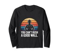 You Can't Rush A Good Wall Mason Long Sleeve T-Shirt