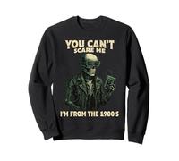 You Can't Scare Me Born in The 1900s Funny Gen X Retirement Sweatshirt
