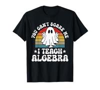 You Can't Scare Me Funny Halloween Algebra Teacher T-Shirt