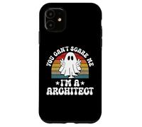 You Can't Scare Me Funny Halloween Architect Case for iPhone 11