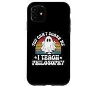 You Can't Scare Me Funny Halloween Philosophy Teacher Case for iPhone 11