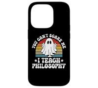 You Can't Scare Me Funny Halloween Philosophy Teacher Case for iPhone 14 Pro