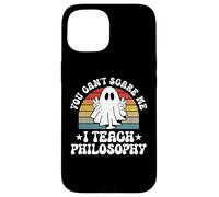 You Can't Scare Me Funny Halloween Philosophy Teacher Case for iPhone 15