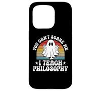 You Can't Scare Me Funny Halloween Philosophy Teacher Case for iPhone 15 Pro