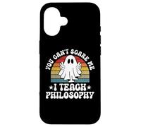 You Can't Scare Me Funny Halloween Philosophy Teacher Case for iPhone 16