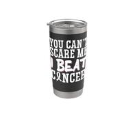 You Can't Scare Me I Beat Cancer Stainless Steel Insulated Tumbler