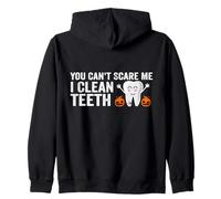 You Can't Scare Me I Clean Teeth Zip Hoodie