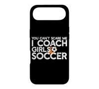 YOU CAN'T SCARE ME I COACH GIRLS SOCCER Funny Meme Case for iPhone Air