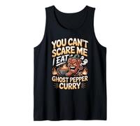 You Can't Scare Me I Eat Ghost Pepper Curry Spice Tank Top