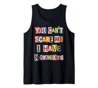 You Can't Scare Me I Have 8 Grandkids Funny Ransom Note Tank Top
