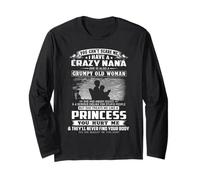 You Can't Scare me i Have a Crazy Nana she is Also a Grumpy Long Sleeve T-Shirt