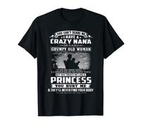 You can't scare me i have a crazy nana she is also a grumpy T-Shirt