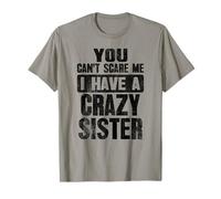 You Can't Scare Me I Have A Crazy Sister Funny Brothers T-Shirt
