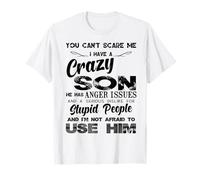 You Can't Scare me I Have A Crazy Son T-Shirt