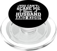 You Can't Scare Me I Have A Husband And Kids Married Wives PopSockets PopGrip for MagSafe