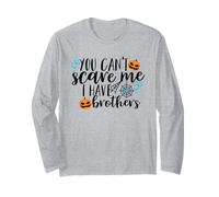 You Can't Scare Me I Have Brothers - Halloween Joke Long Sleeve T-Shirt