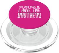 You Can't Scare Me I Have Five Brothers Funny Matching PopSockets PopGrip for MagSafe