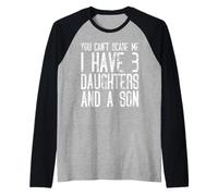 You Can't Scare Me I Have Three Daughters And A Son Funny Raglan Baseball Tee