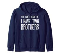 You Can't Scare Me I Have Two Brothers - Funny Matching Zip Hoodie