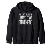 You Can't Scare Me I Have Two Brothers - Funny Siblings Zip Hoodie