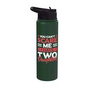You Can't Scare Me I Have Two Daughters Funny Dad Stainless Steel Insulated Water Bottle