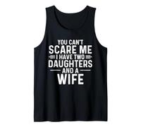 You Can't Scare Me I Have Two Daughters Happy Father's Day Tank Top