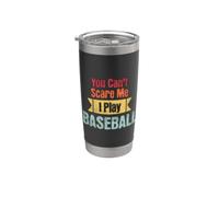 You Can't Scare Me I Play Baseball Funny Baseball Player Stainless Steel Insulated Tumbler