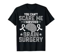 You Can't Scare Me I Survived Brain Surgery Brain Cancer T-Shirt