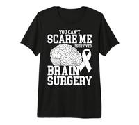 You Can't Scare Me I Survived Brain Surgery - Brain Survivor Premium T-Shirt