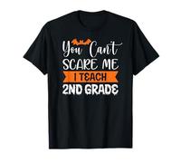 You Can't Scare Me I Teach 2nd Grade Teacher Halloween T-Shirt