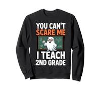 You Cant Scare Me I Teach 2nd Grade Teacher Second Grade Sweatshirt