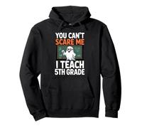 You Cant Scare Me I Teach 5th Grade Teacher Fifth Grade Pullover Hoodie
