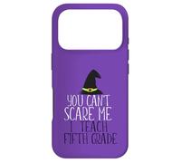 YOU CAN'T SCARE ME I Teach Fifth Grade Halloween Meme Case for iPhone 17 Pro