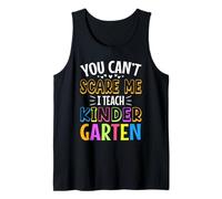You Can't Scare me I Teach Kindergarten Tank Top