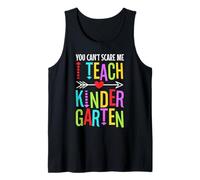 You Can't Scare me I Teach Kindergarten Tank Top