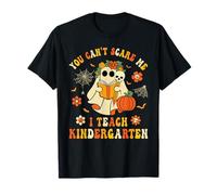 You Can't Scare Me I Teach Kindergarten Teacher Halloween T-Shirt
