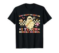 You Can't Scare Me I Teach Middle School Teacher Halloween T-Shirt