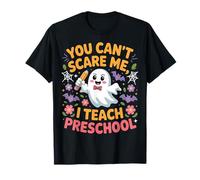 You Can't Scare Me I Teach Preschool T-Shirt