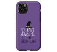 YOU CAN'T SCARE ME I Teach Third Grade Halloween Meme Case for iPhone 11 Pro