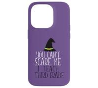 YOU CAN'T SCARE ME I Teach Third Grade Halloween Meme Case for iPhone 14 Pro