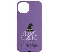 YOU CAN'T SCARE ME I Teach Third Grade Halloween Meme Case for iPhone 15 Plus
