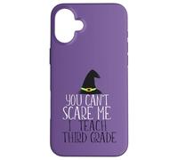 YOU CAN'T SCARE ME I Teach Third Grade Halloween Meme Case for iPhone 16 Plus