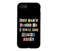 You Can't Scare Me I Work The Late Hours Worker Case for iPhone SE (2020) / 7/8