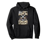 You Cant Scare Me Im A Fencing Student Athlete Pullover Hoodie