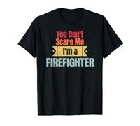 You Can't Scare Me I'm a Firefighter Fireman's Fire Rescue Value Graphic T-Shirt