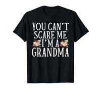 You Can't Scare Me I'm A Grandma Jokes Grandkids Grandmom T-Shirt