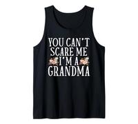 You Can't Scare Me I'm A Grandma Jokes Grandkids Grandmom Tank Top