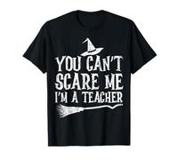 You Can't Scare Me I'm a Teacher Funny Halloween T-Shirt