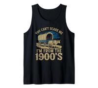You Cant Scare Me I'm From 1900's Oxen Covered Wagon Vintage Tank Top