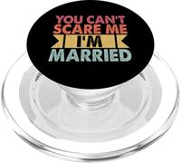 You Can't Scare Me I'm Married Retro Married Wifey Wives PopSockets PopGrip for MagSafe